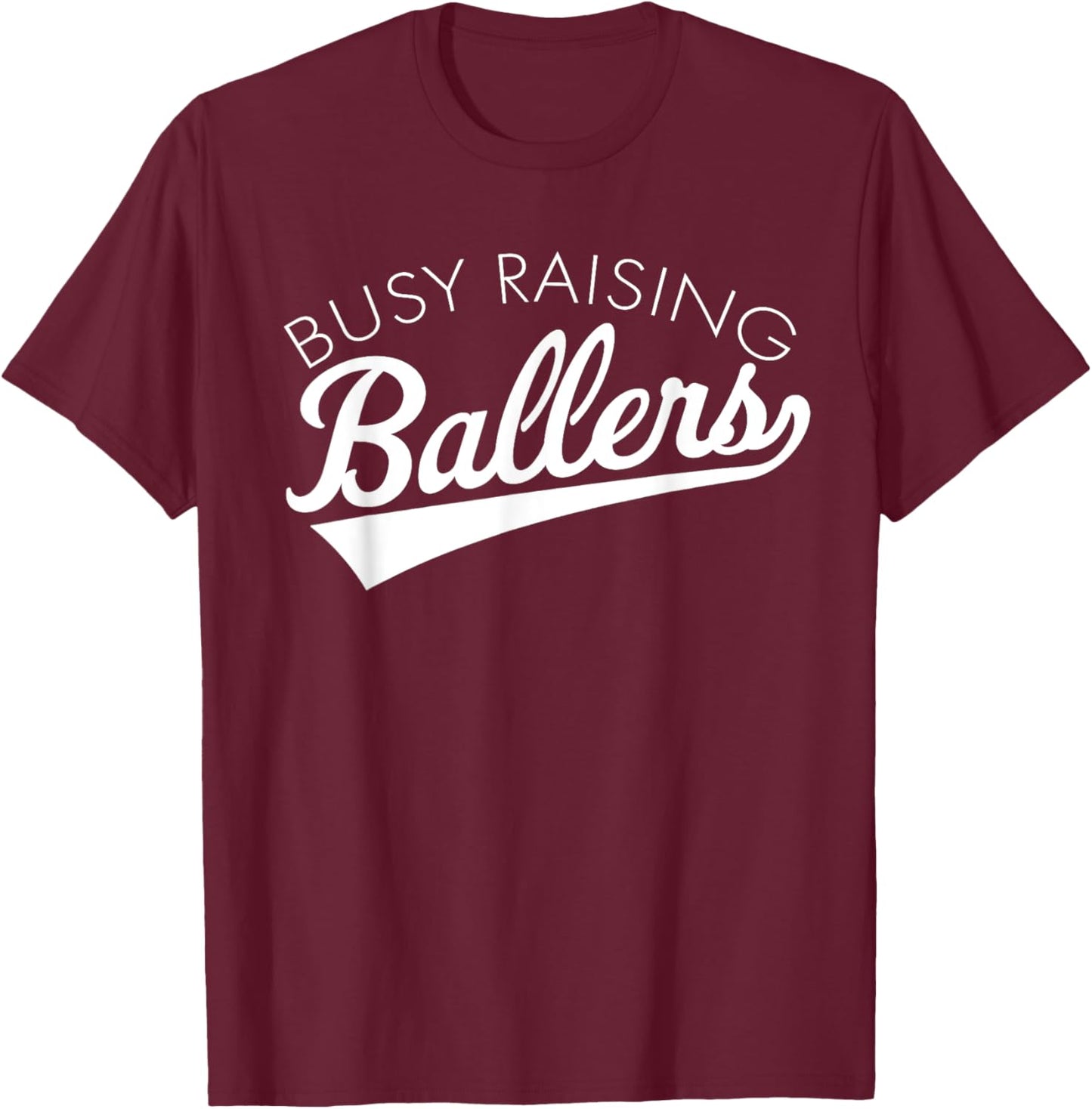 Busy Raising Ballers - Baseball Mom & Parent Sports T-Shirt - T-Shirt | Maroon