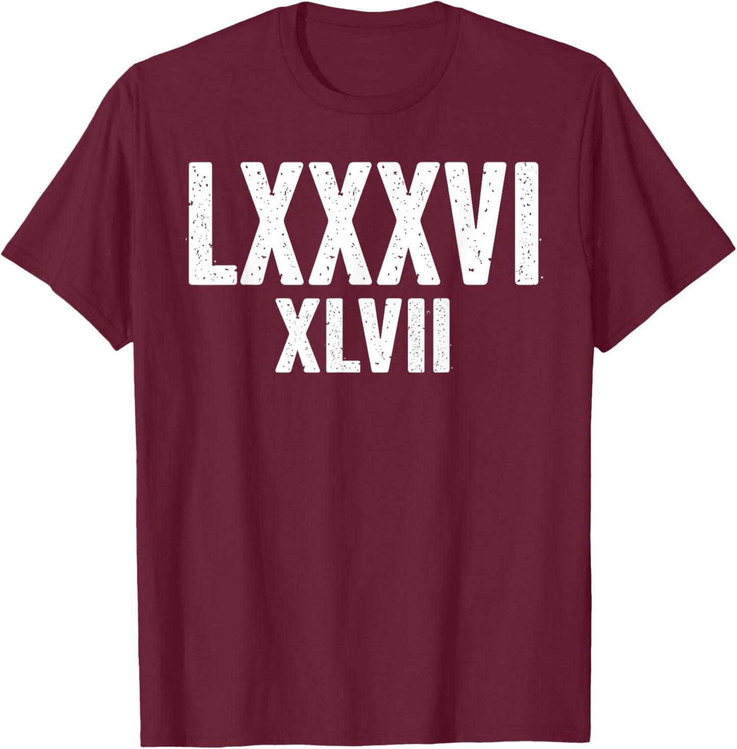 86 47 Roman Numerals LXXXVI XLVII 8647 Anti Trump T-Shirt - T-Shirt | Maroon