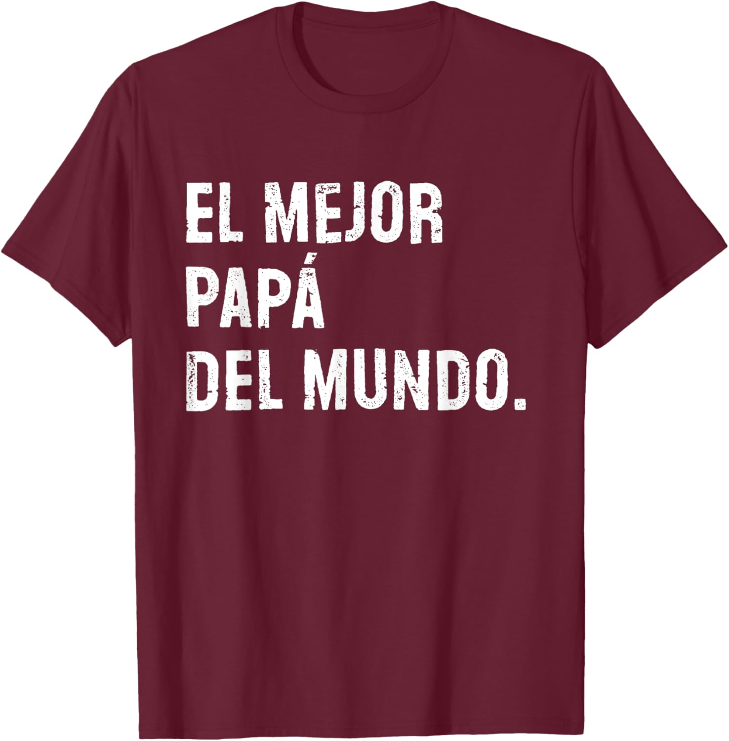 El Mejor Papá Del Mundo Funny Spanish Dad Father T-Shirt - T-Shirt | Maroon