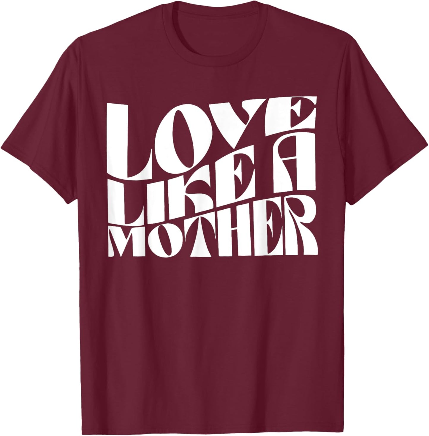 Retro Love Like a Mother Funny T-Shirt - T-Shirt | Maroon