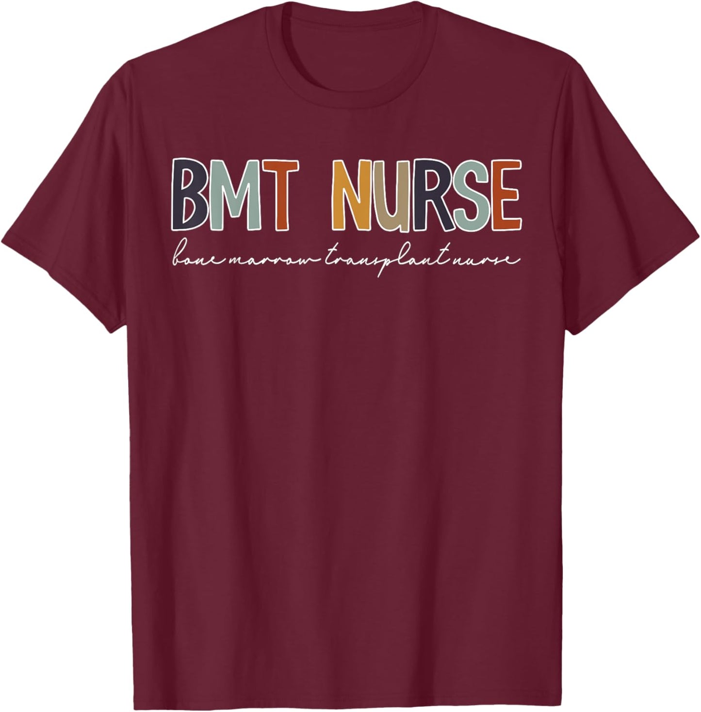 Retro BMT Nurse Bone Marrow Transplant Registered RN Nursing T-Shirt - T-Shirt | Maroon