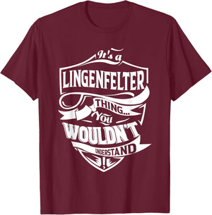 It is a LINGENFELTER Thing Gifts T-Shirt - T-Shirt | Maroon