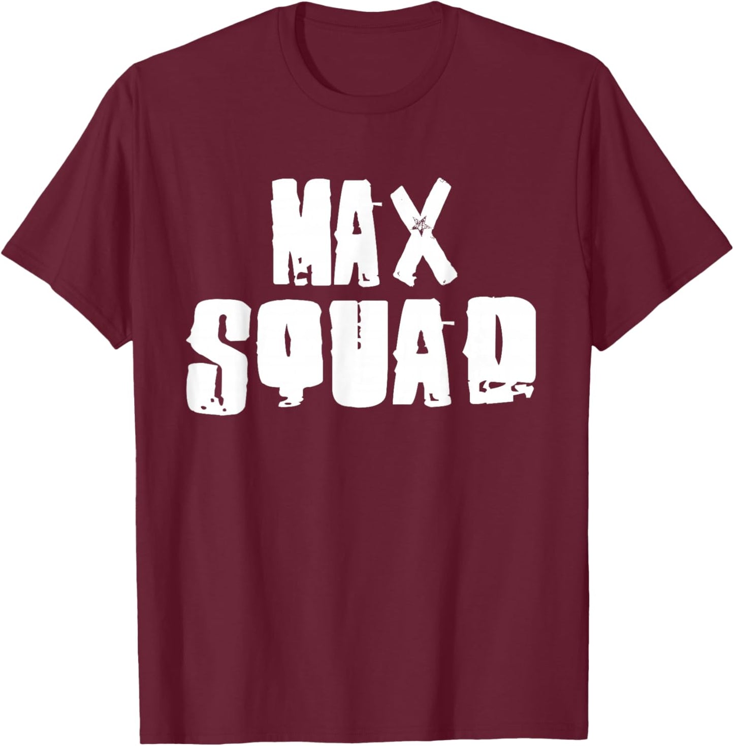 MAX Squad Name Funny MAXS T-Shirt - T-Shirt | Maroon