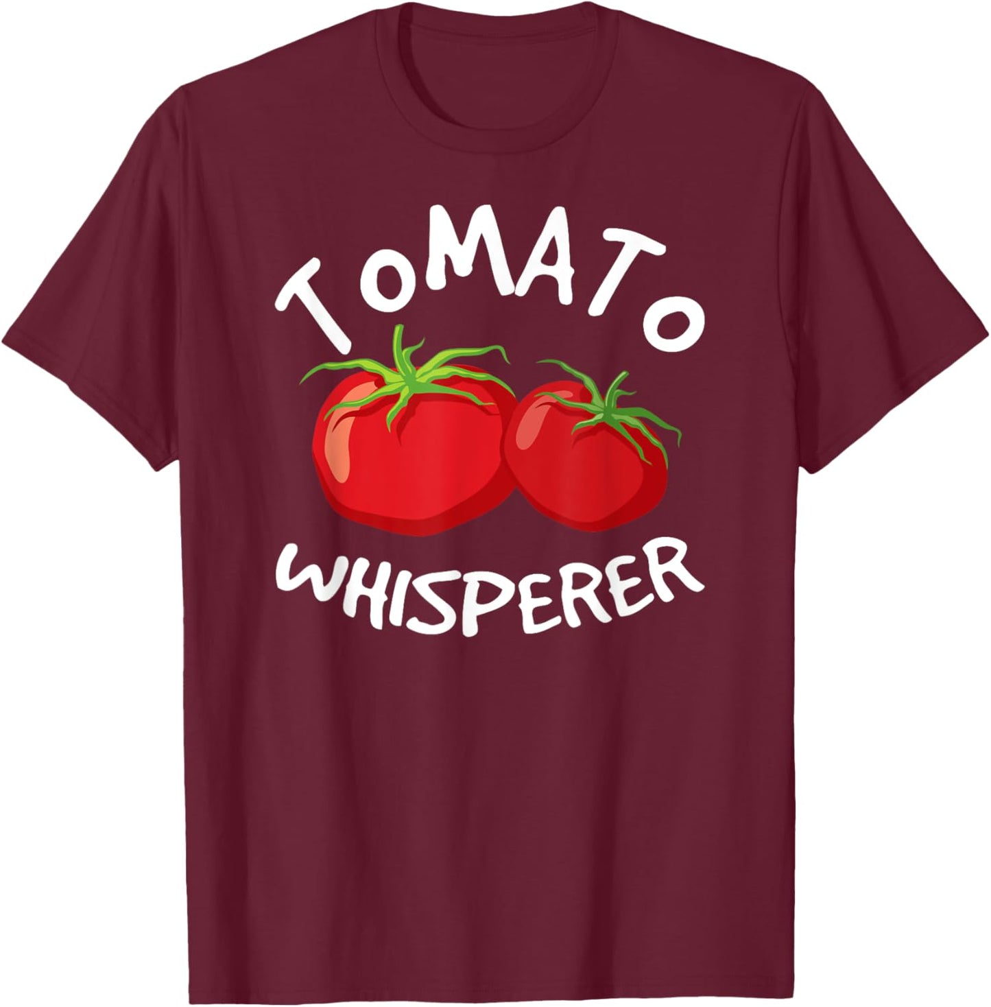 Tomato Whisperer Garden Dad Farmer Father's Day Gardening T-Shirt - T-Shirt | Maroon