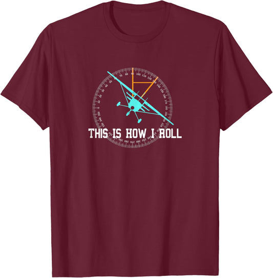 This Is How We Roll Pilot Shirt Funny Airplane Aircraft T-Shirt - T-Shirt | Maroon