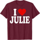 I Heart Love Julie T-Shirt - T-Shirt | Maroon