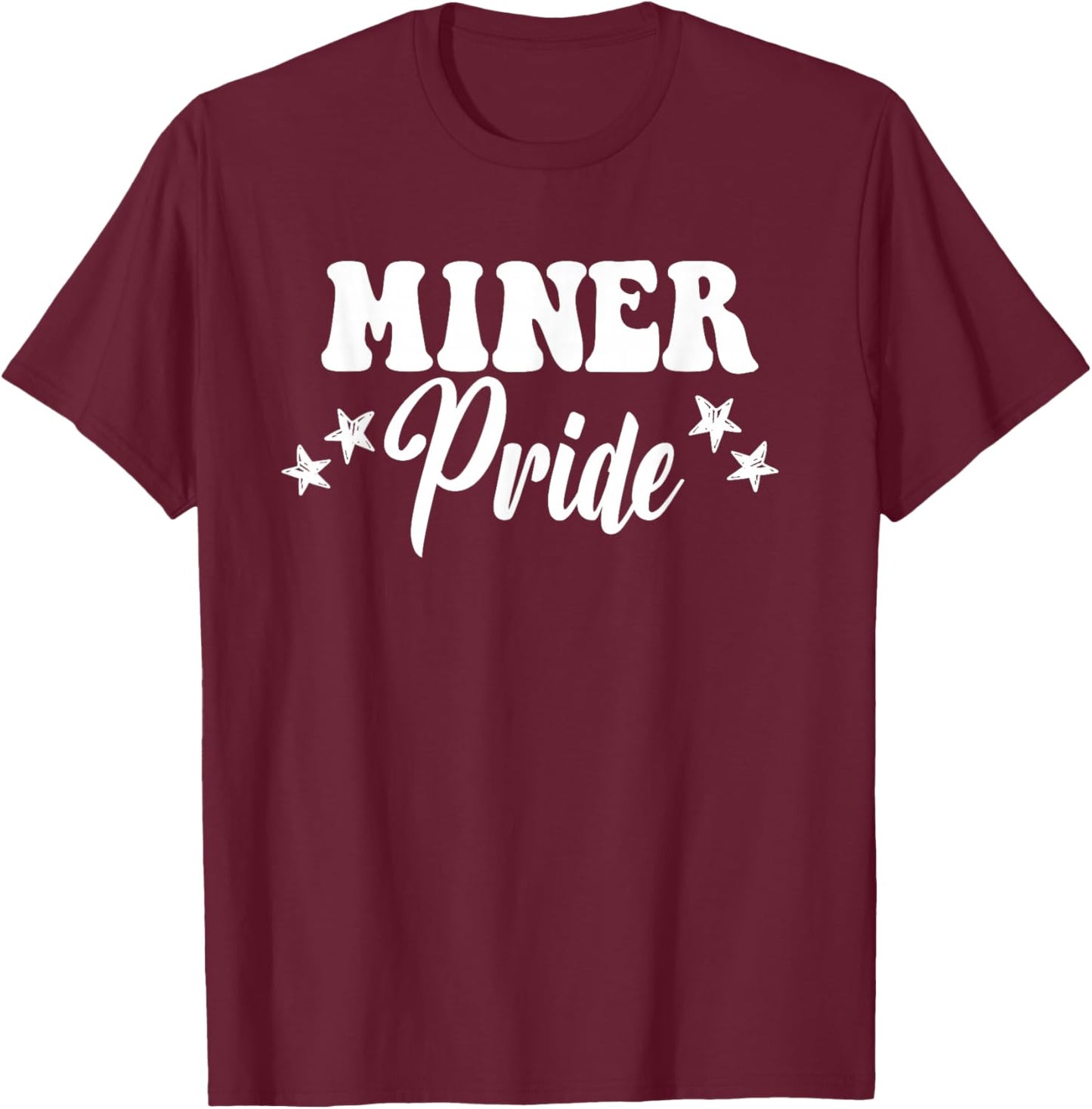 Miner Pride High School Miners Sports Team Miners T-Shirt - T-Shirt | Maroon