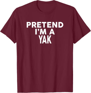 Pretend I'm A Yak Halloween Costume T-Shirt - T-Shirt | Maroon