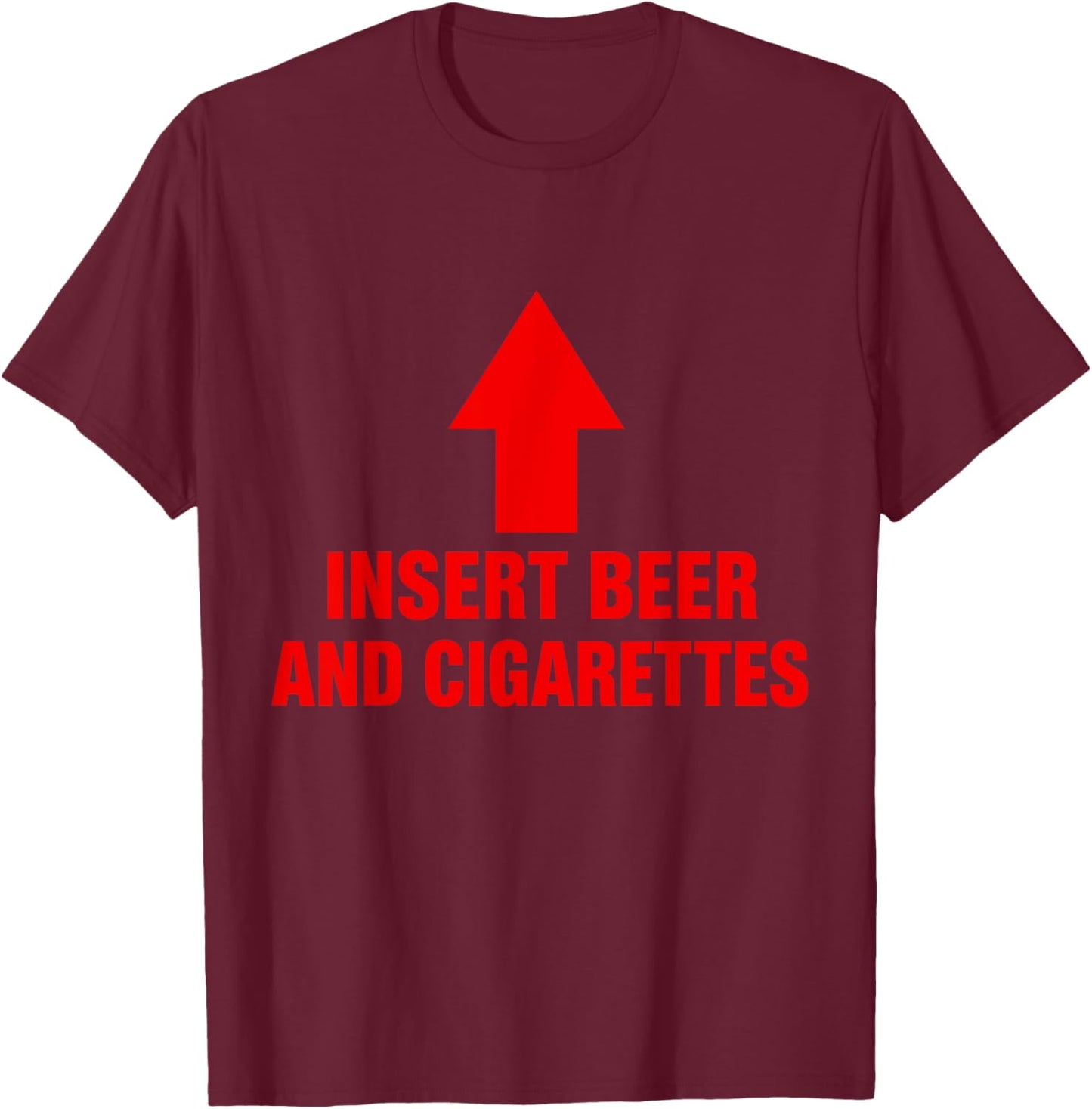 Insert Beer and Cigarettes T-Shirt - T-Shirt | Maroon