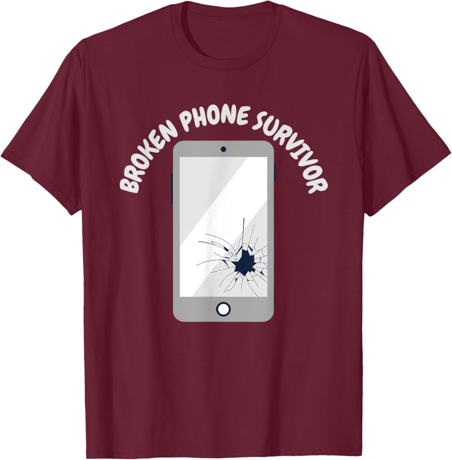 Cell Phones Funny Broken Phone Survivor T-Shirt - T-Shirt | Maroon