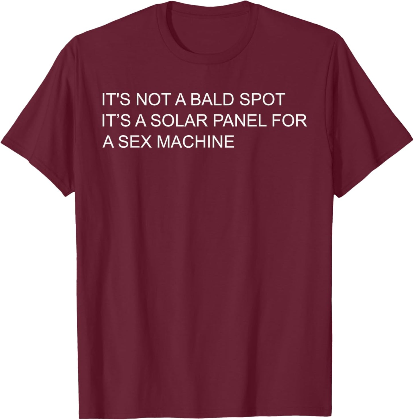 It's Not A Bald Spot It's A Solar Panel Funny T-Shirt - T-Shirt | Maroon
