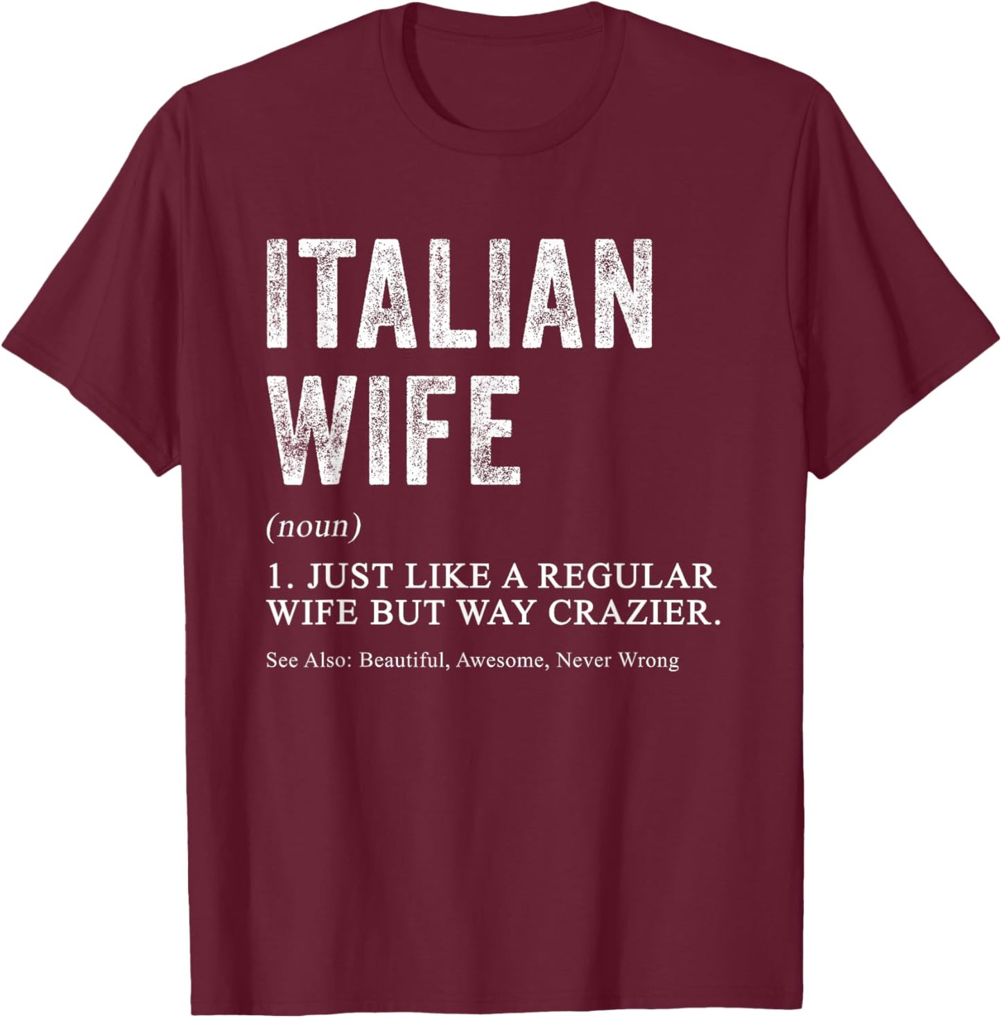 Italian Wife Definition Funny for Italian Women T-Shirt - T-Shirt | Maroon