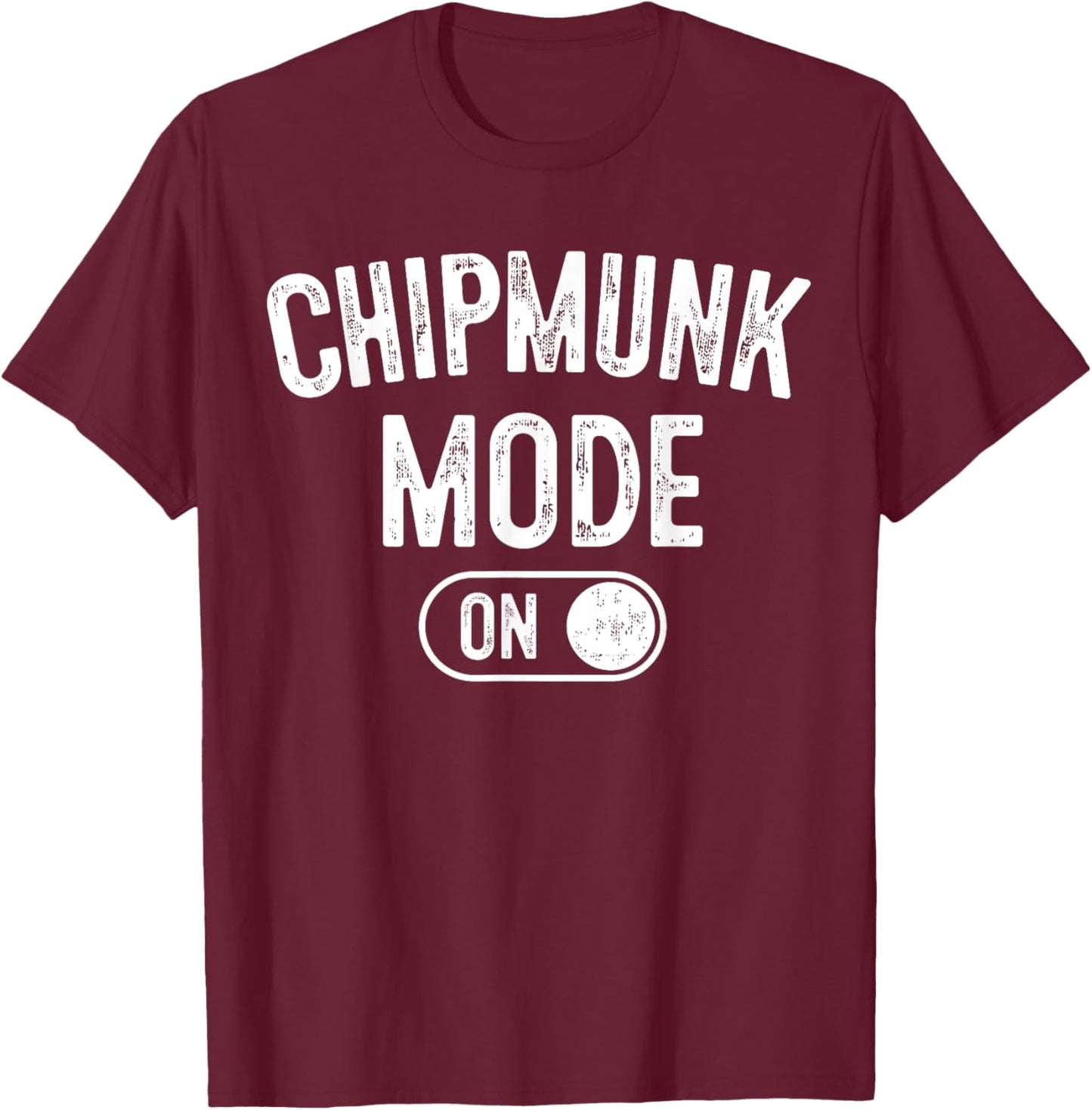 Chipmunk Mode On Costume Funny Cheek Stuffer Gift Animal T-Shirt - T-Shirt | Maroon