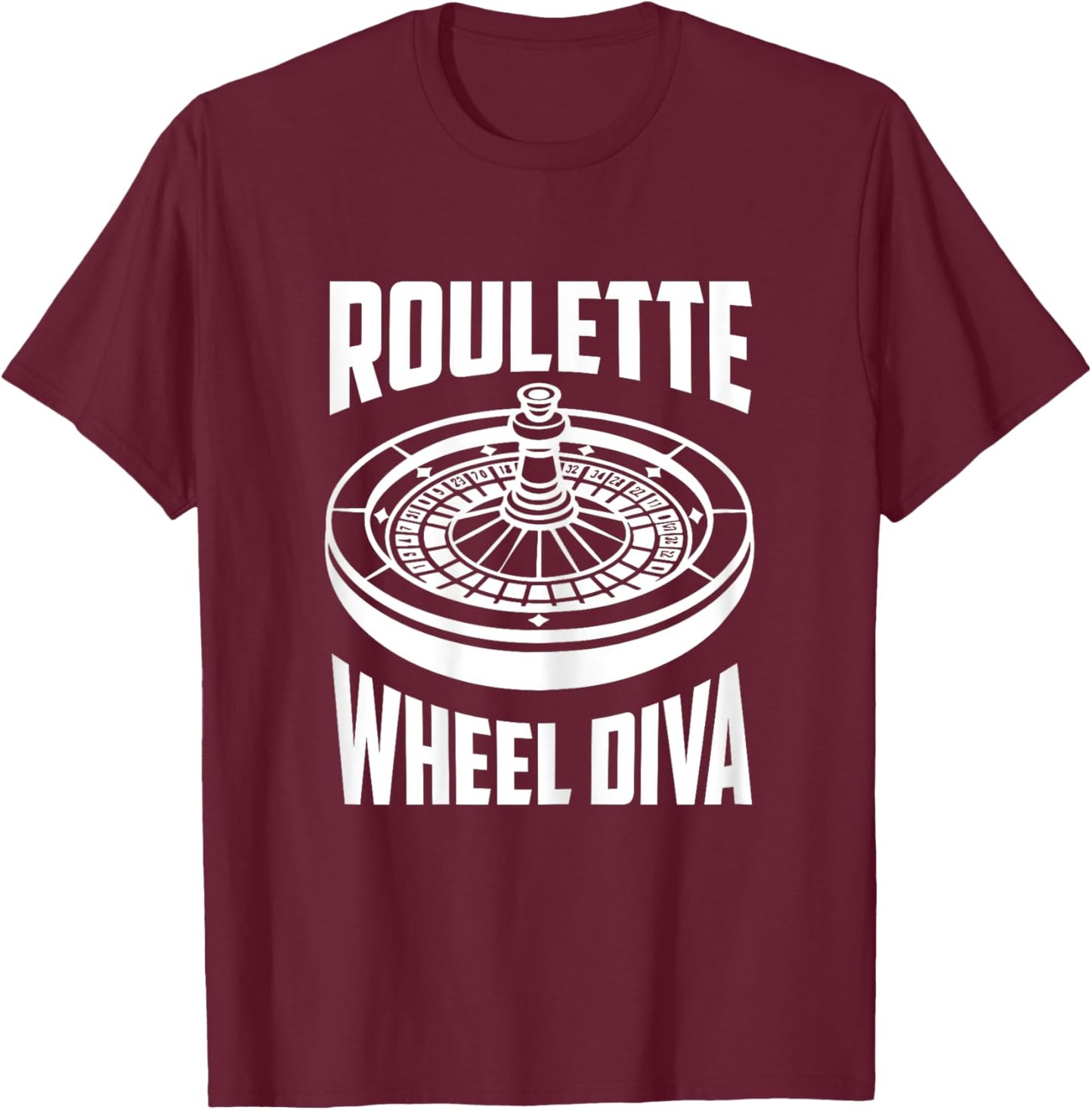 Casino Roulette Women ROULETTE WHEEL DIVA Funny Roulette T-Shirt - T-Shirt | Maroon