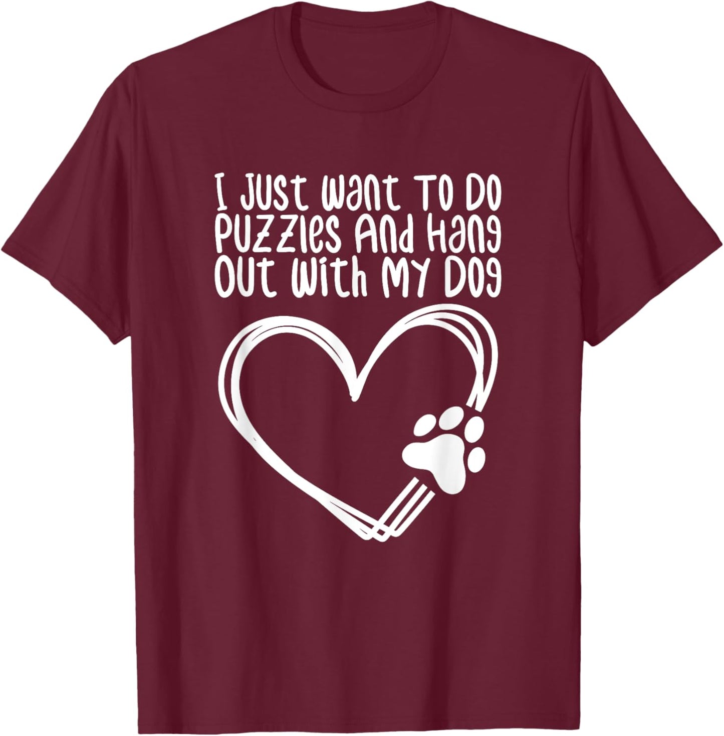Adults Black Short Sleeve Small I Just Want To Do Puzzles And Hang Out With My Dog T-Shirt - T-Shirt | Maroon