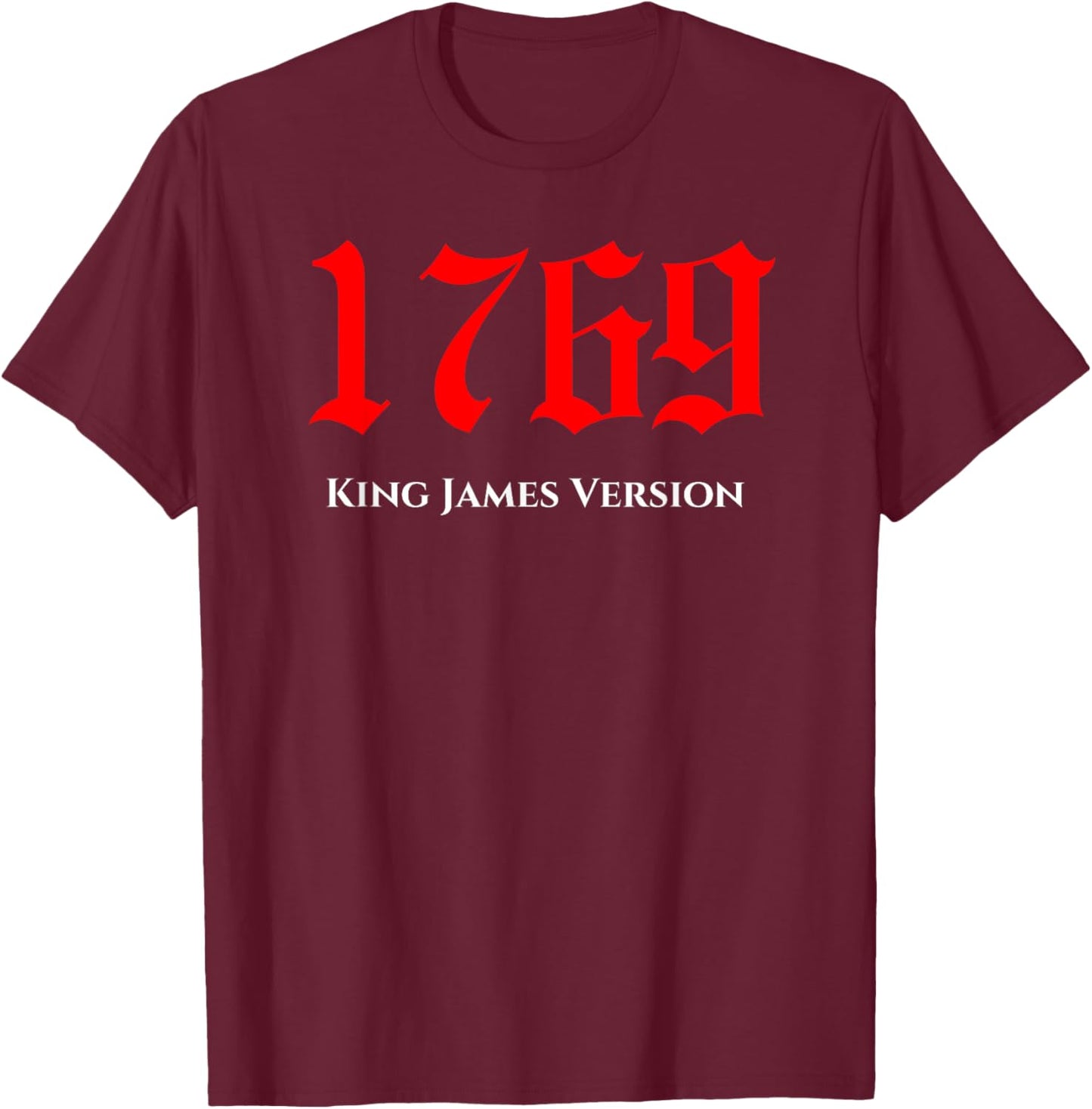 King James Version 1769 T-Shirt - T-Shirt | Maroon