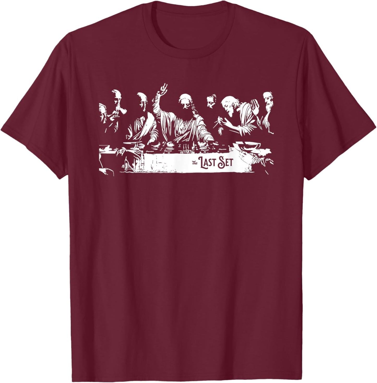 The Last Set Jesus DJ Festival Music Rave Season T-Shirt - T-Shirt | Maroon