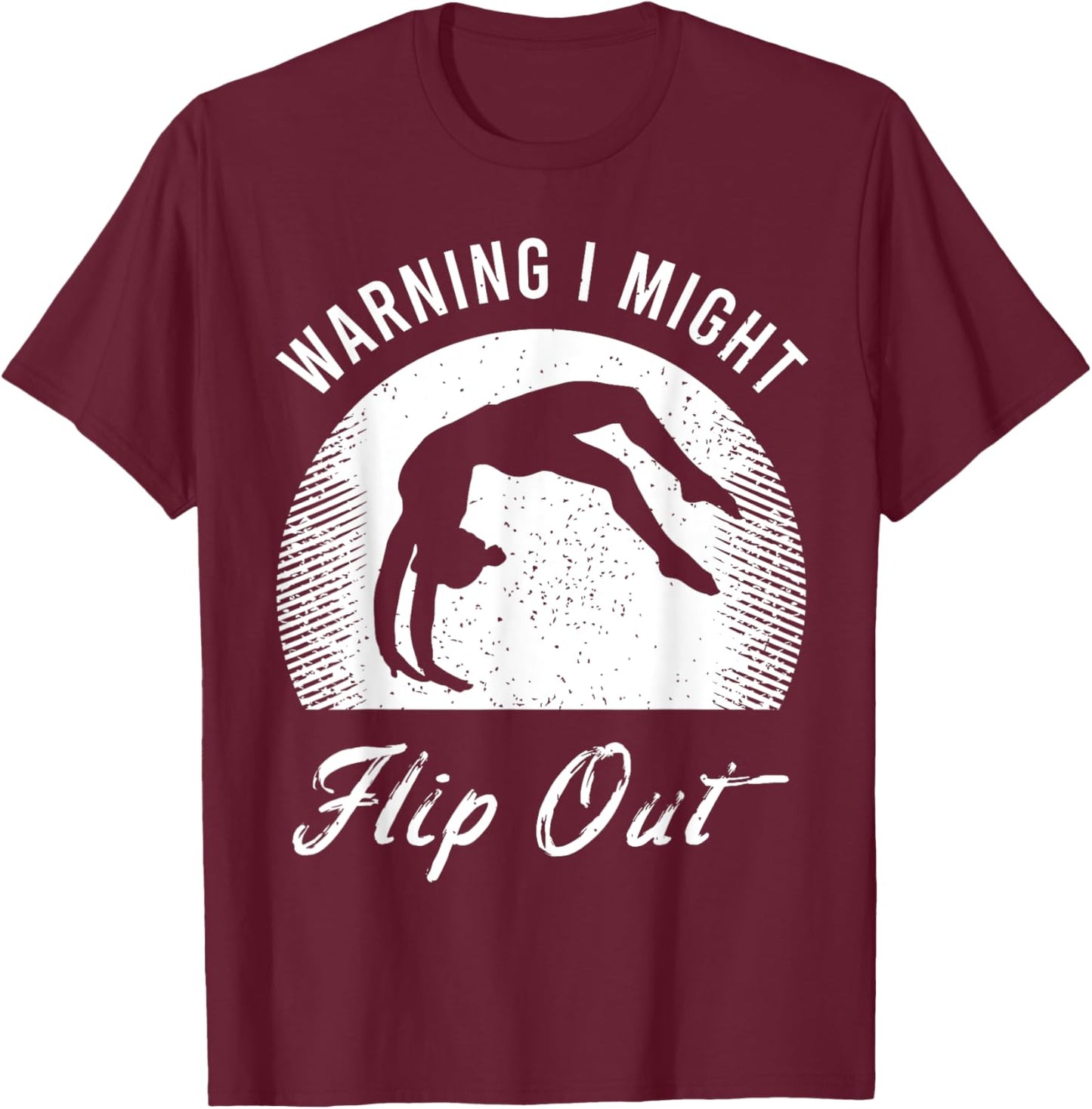 Funny Acrobatics Saying for a Tumbling Sport Gymnast T-Shirt - T-Shirt | Maroon