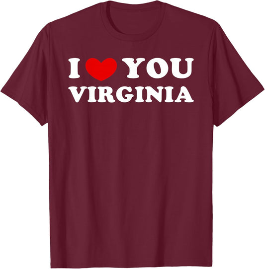 I Love You Virginia, I Heart Virginia T-Shirt - T-Shirt | Maroon