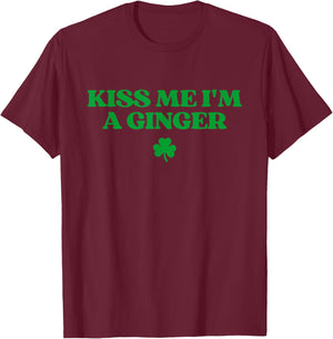 Kiss Me I'm A Ginger Redhead Funny St Patricks Day Irish T-Shirt - T-Shirt | Maroon