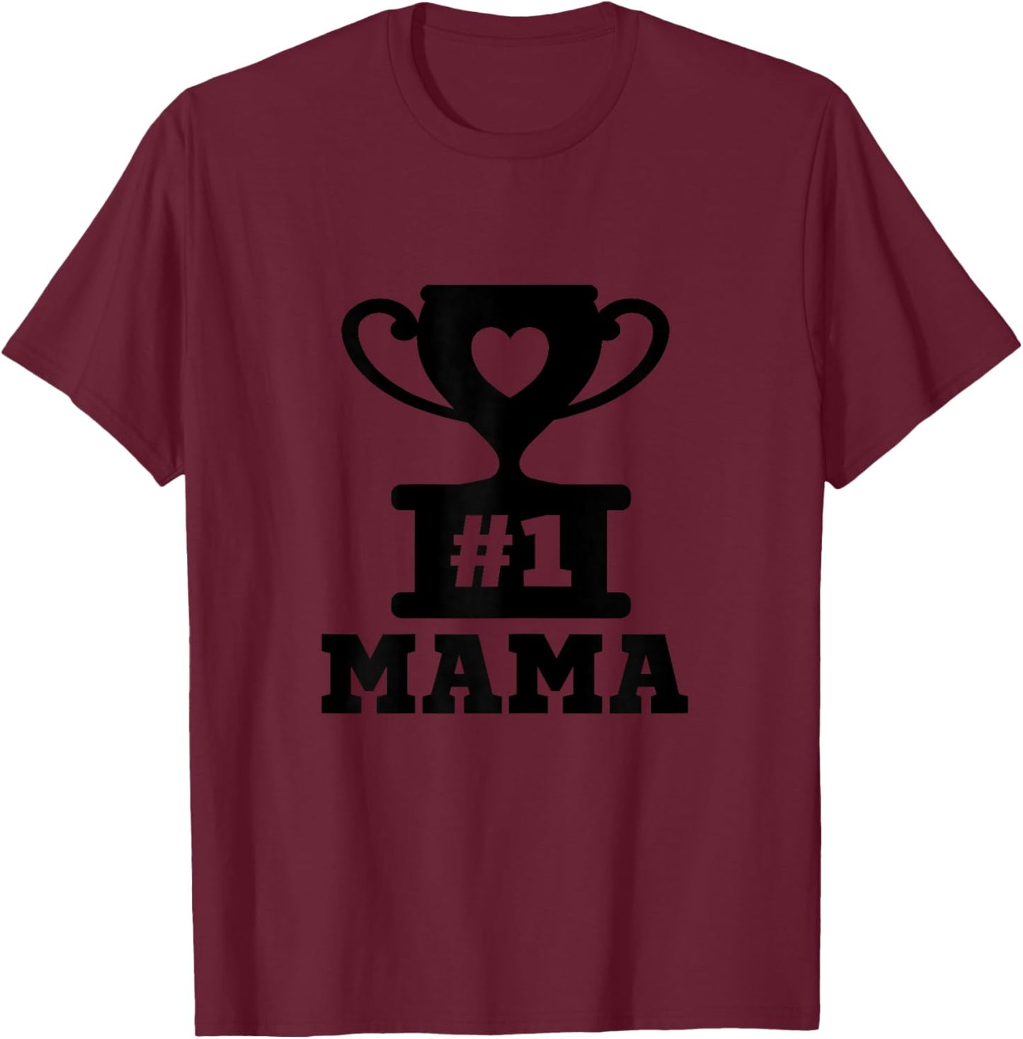 #1 Mama Number One Mama Trophy Mom Mother Funny Mother's Day T-Shirt - T-Shirt | Maroon