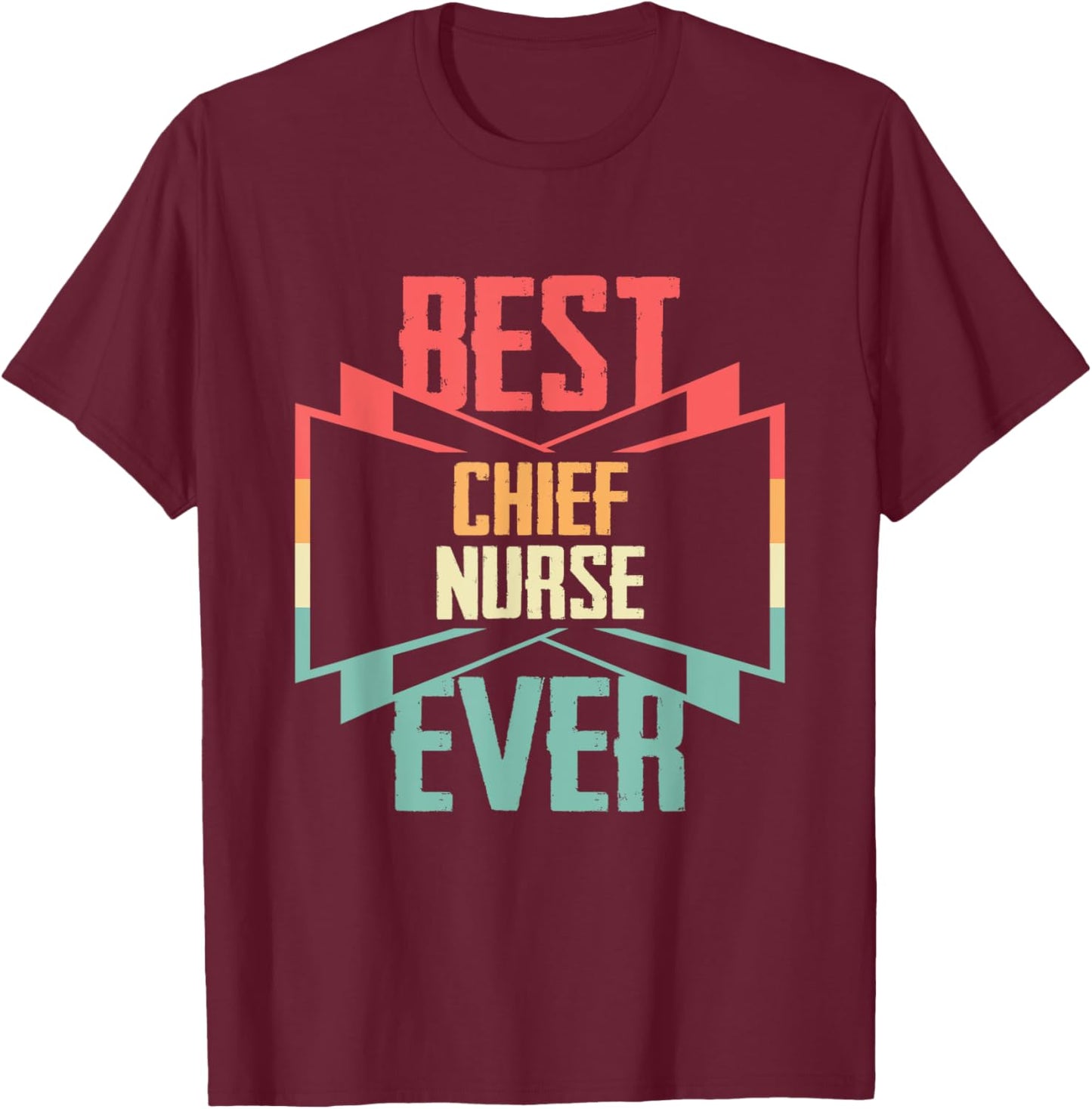 Vintage Best Chief Nurse Ever T-Shirt - T-Shirt | Maroon