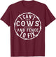 I Can't I Have Cows To Feed And Fence To Fix Farmer Farming T-Shirt - T-Shirt | Maroon