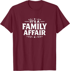 It's A Family Affair T-Shirt - T-Shirt | Maroon