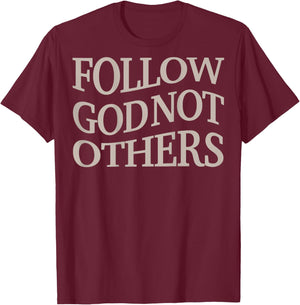 Follow God Not Other Christian Men God Son Brother Toddler T-Shirt - T-Shirt | Maroon