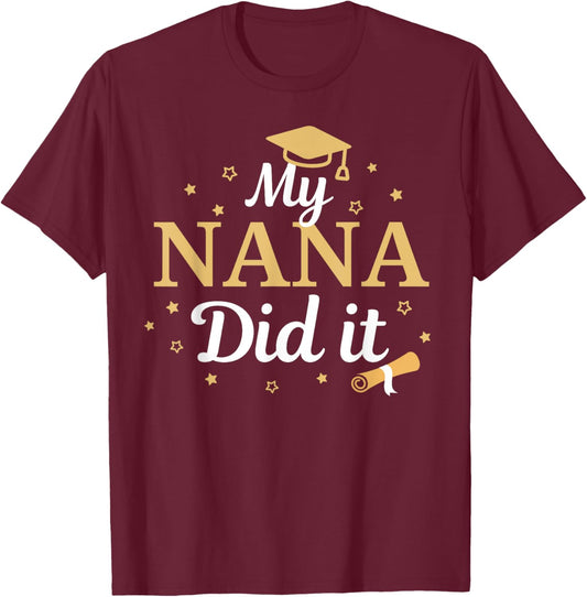 My Nana Did It Proud Class Senior Graduate Graduation T-Shirt - T-Shirt | Maroon