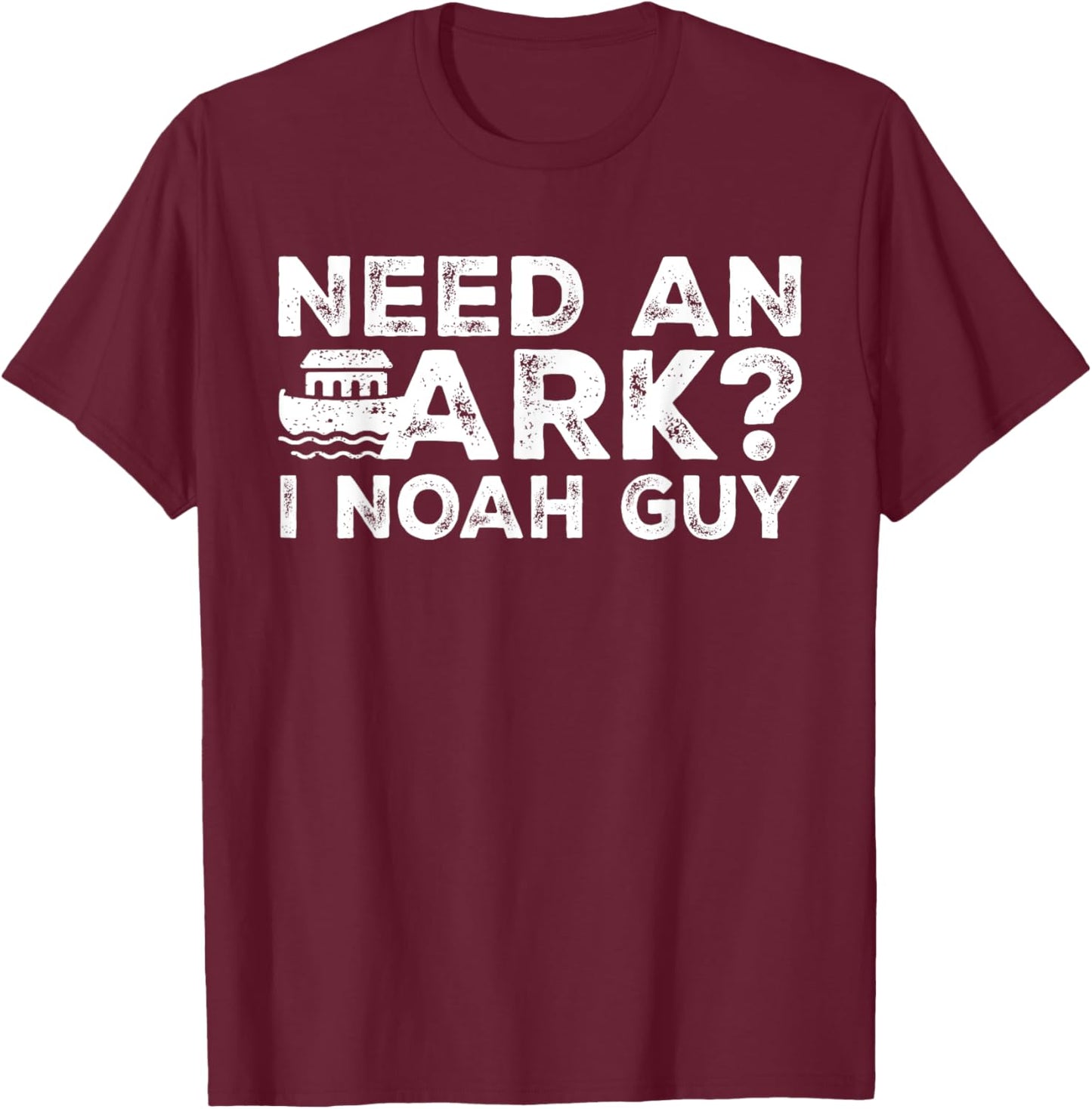 Funny Christian Pun Need an Ark I Noah Guy Kids Men Women T-Shirt - T-Shirt | Maroon