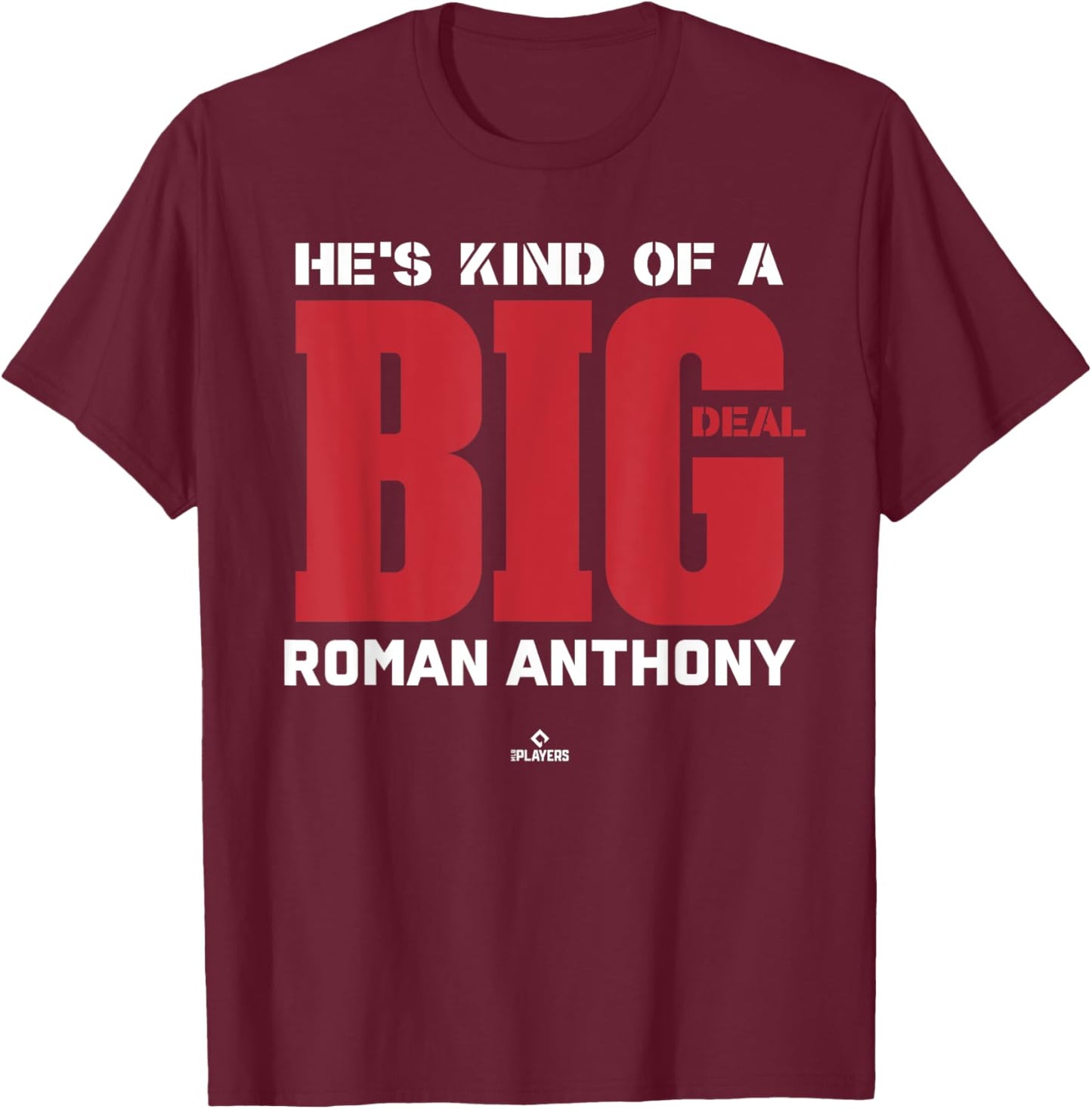 Big Deal Roman Anthony Prospect Baseball Fan Gear T-Shirt - T-Shirt | Maroon