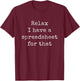 Relax I Have A Spreadsheet For That Accountant Actuary T-Shirt - T-Shirt | Maroon