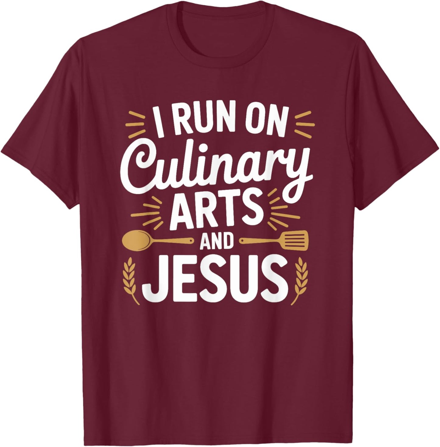 I Run On Culinary Arts and Jesus, Chef and Cook Art Teacher T-Shirt - T-Shirt | Maroon