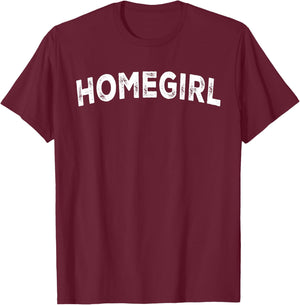 Homegirl T-Shirt - T-Shirt | Maroon