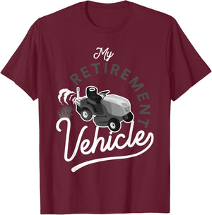 My Retirement Vehicle Funny Lawn Mower Gardening Lover Pun T-Shirt - T-Shirt | Maroon