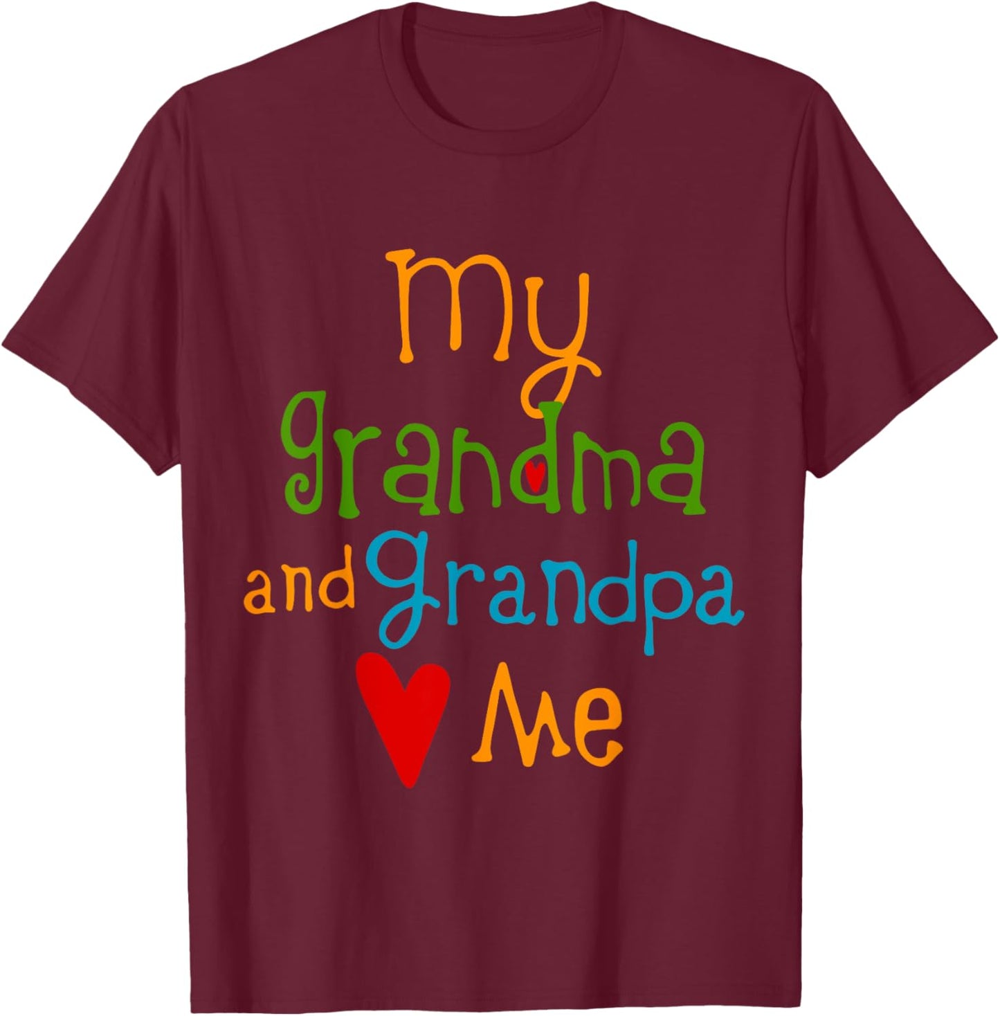 My Grandma and Grandpa Love Me, Family Lover T-Shirt - T-Shirt | Maroon