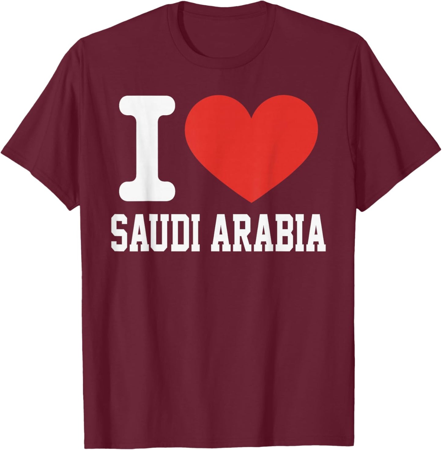 I Love Saudi Arabia Heart Souvenir Lovers Pride Travel T-Shirt - T-Shirt | Maroon