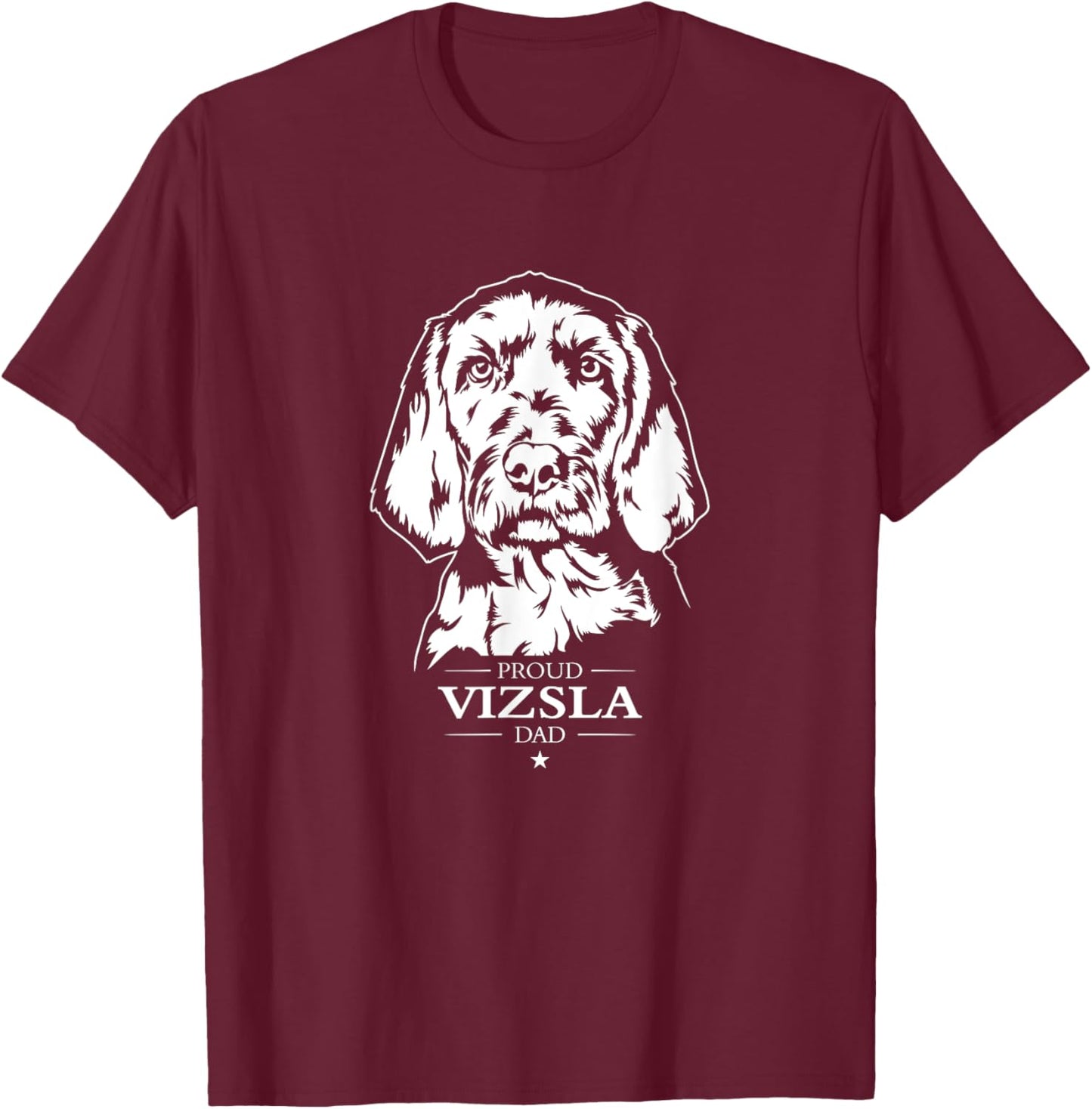 Proud Vizsla dad dog Wirehaired Vizsla Pointer dog T-Shirt - T-Shirt | Maroon