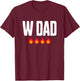 Funny Father Dad Saying from Daughter Son W DAD T-Shirt - T-Shirt | Maroon