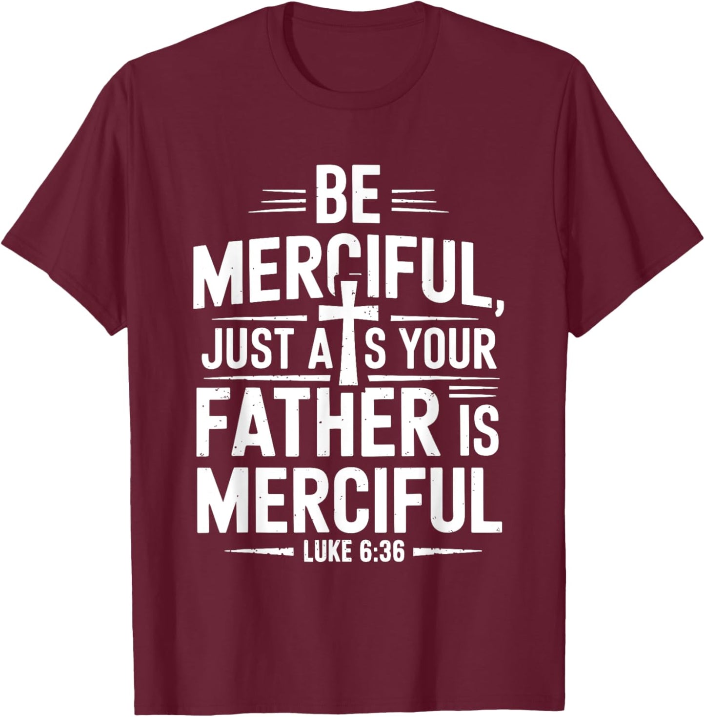 Be Merciful Bible Verse Jesus T-Shirt - T-Shirt | Maroon