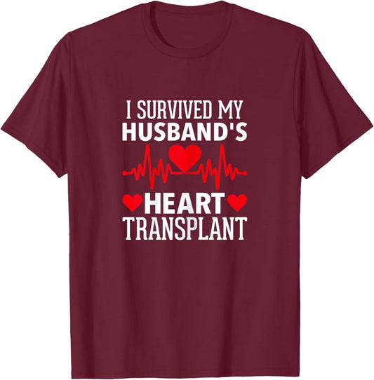 Heart Transplant I Survived My Husband's Heart Transplant T-Shirt - T-Shirt | Maroon
