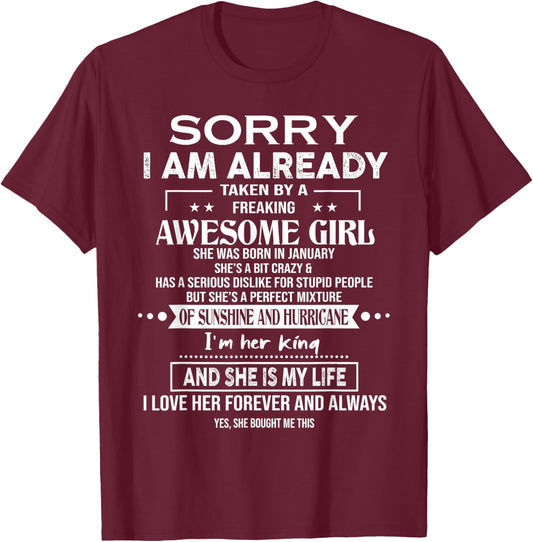 Sorry I Am Already Taken By A Freaking Awesome Girl January T-Shirt - T-Shirt | Maroon