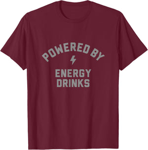 Powered By Energy Drinks T-Shirt - T-Shirt | Maroon