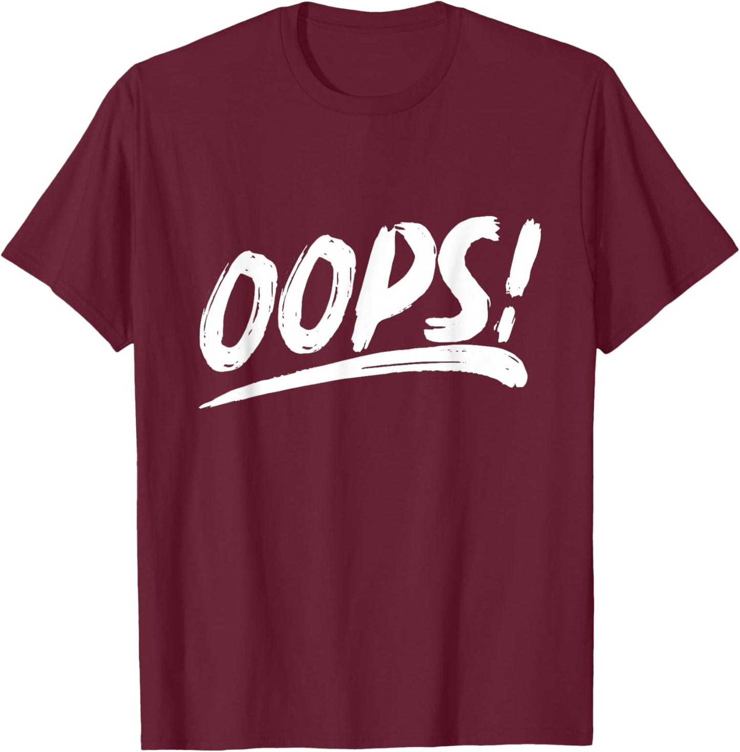 That Says Oops in an Artistic Brushstroke Style T-Shirt - T-Shirt | Maroon