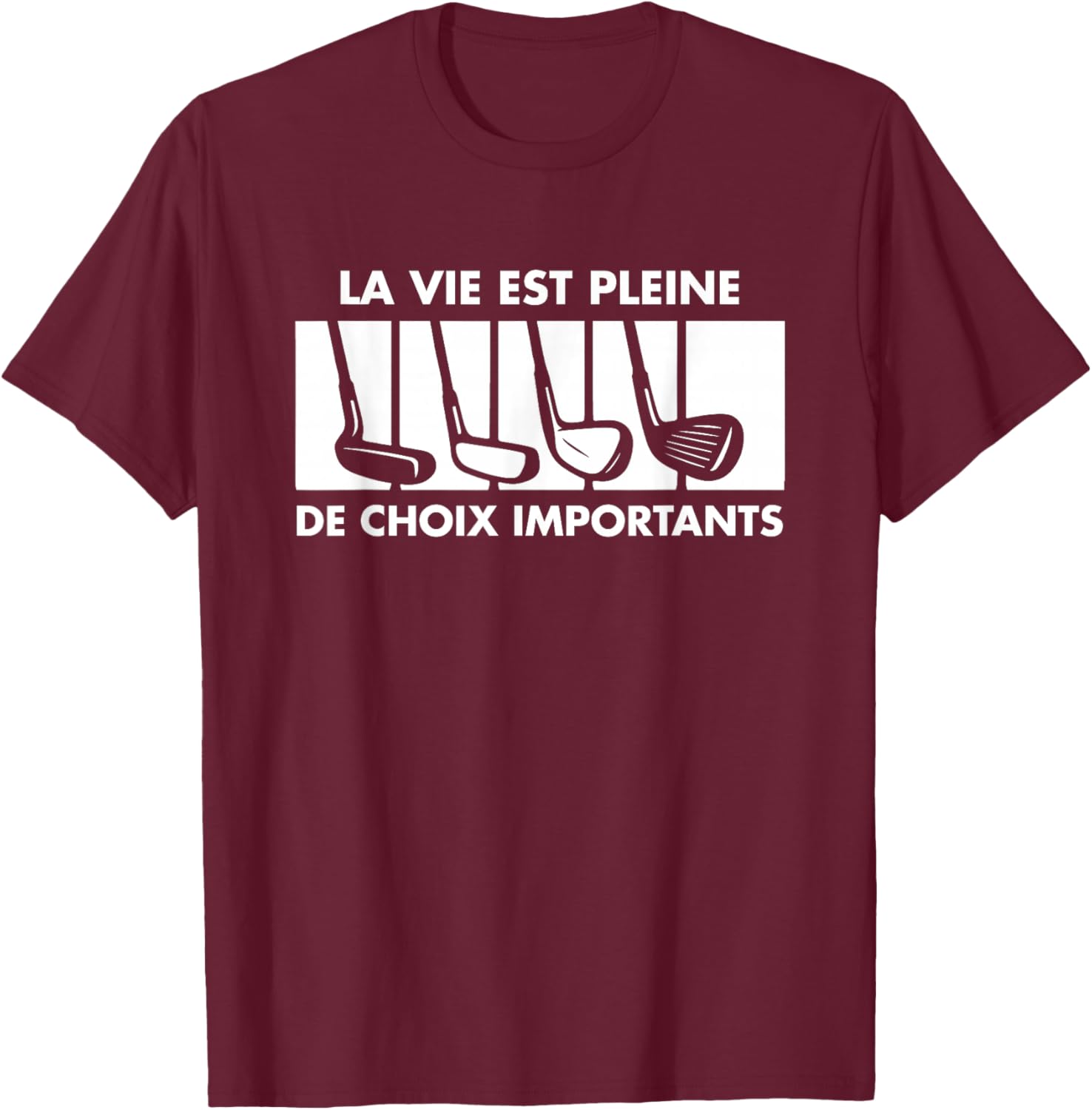 Golf Humor Life Is Full Of Important Choices Golfer T-Shirt - T-Shirt | Maroon