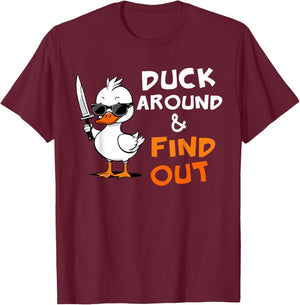 Duck Around and Find Out Funny Sarcastic Silly Rubber Ducky T-Shirt - T-Shirt | Maroon