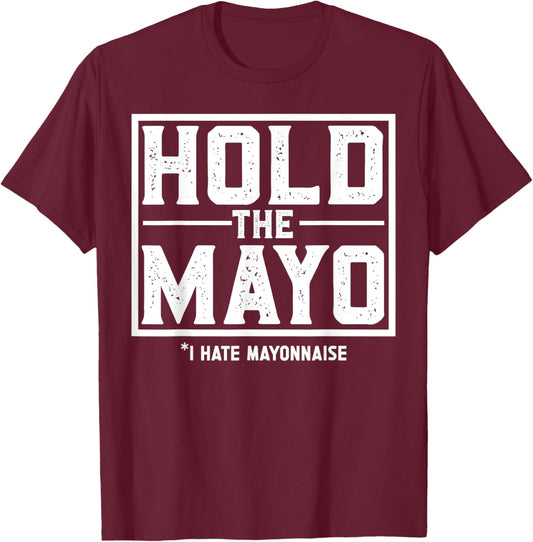 Mayonnaise Mayo Hater T-Shirt - T-Shirt | Maroon