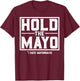 Mayonnaise Mayo Hater T-Shirt - T-Shirt | Maroon