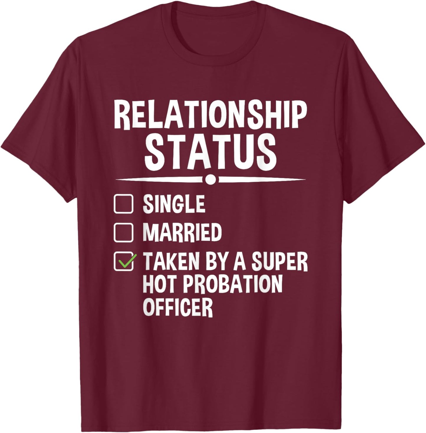 Taken By A Super Hot Probation Officer Parole Officer T-Shirt - T-Shirt | Maroon